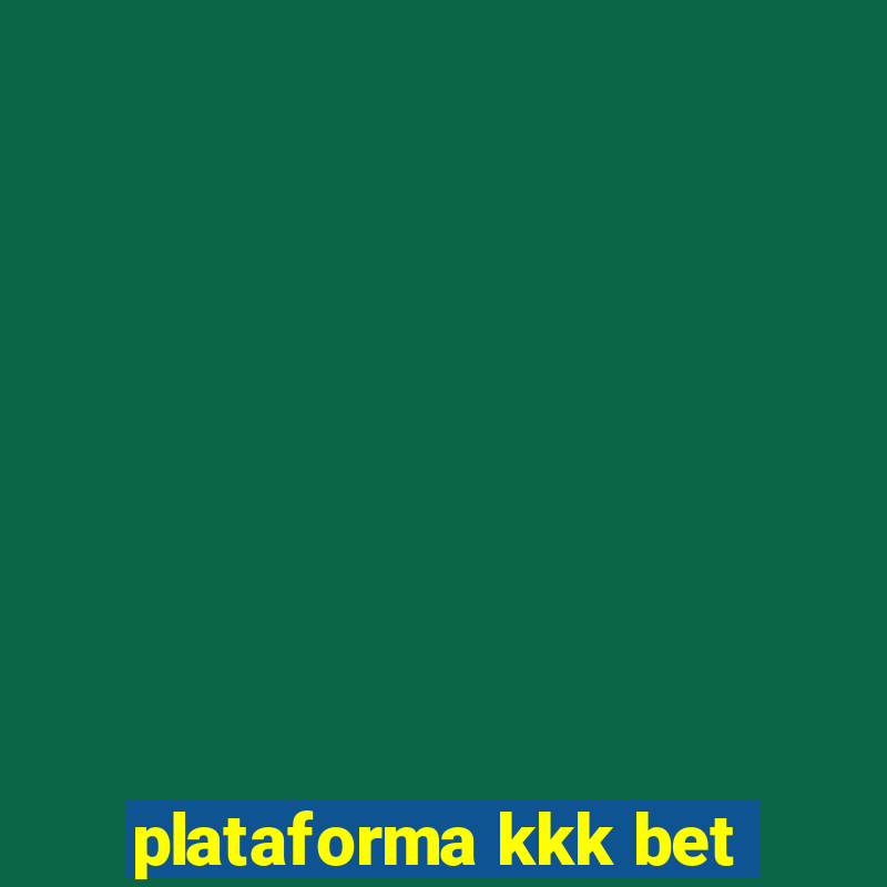 plataforma kkk bet